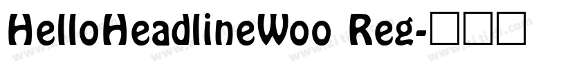 HelloHeadlineWoo Reg字体转换